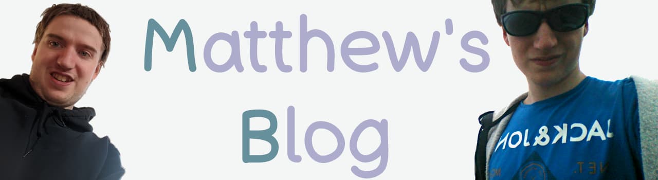 Matthew&rsquo;s Blog
