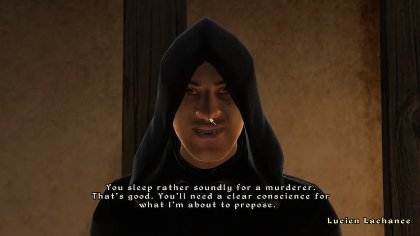 Lucien Lachance, dressed in black clothing. Talking to the player, &lsquo;You sleep rather soundly for a murderer. That&rsquo;t good. You&rsquo;ll need a clear conscience for what i&rsquo;m about to propose.&rsquo; &ldquo;